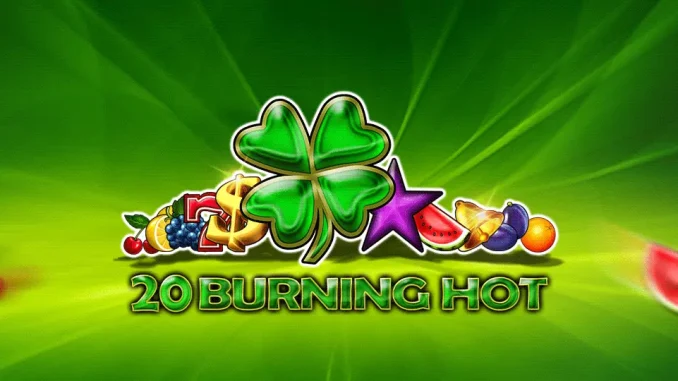 20 Burning Hot Ekran Yanıyor Desem Yalan Olmaz