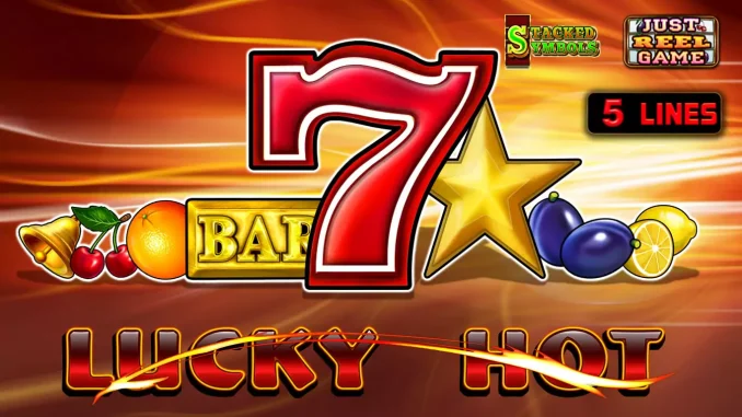 Lucky Hot Şansın Yüzüyle Tanışmaya Hazır Mısın?